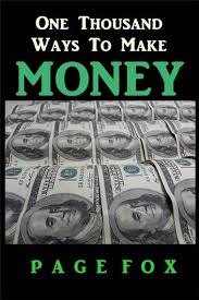 One Thousand Ways to Make Money